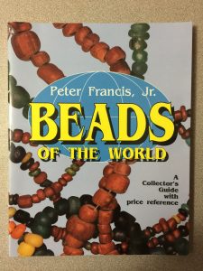 Peter Francis, Jr - Beads of the World - A Collector's Guide with Price Reference