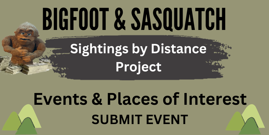 Bigfoot Sightings Project EVENTS Submit