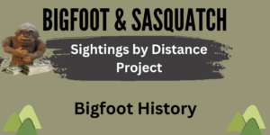 Bigfoot and Sasquatch: A History of the Legendary Creatures