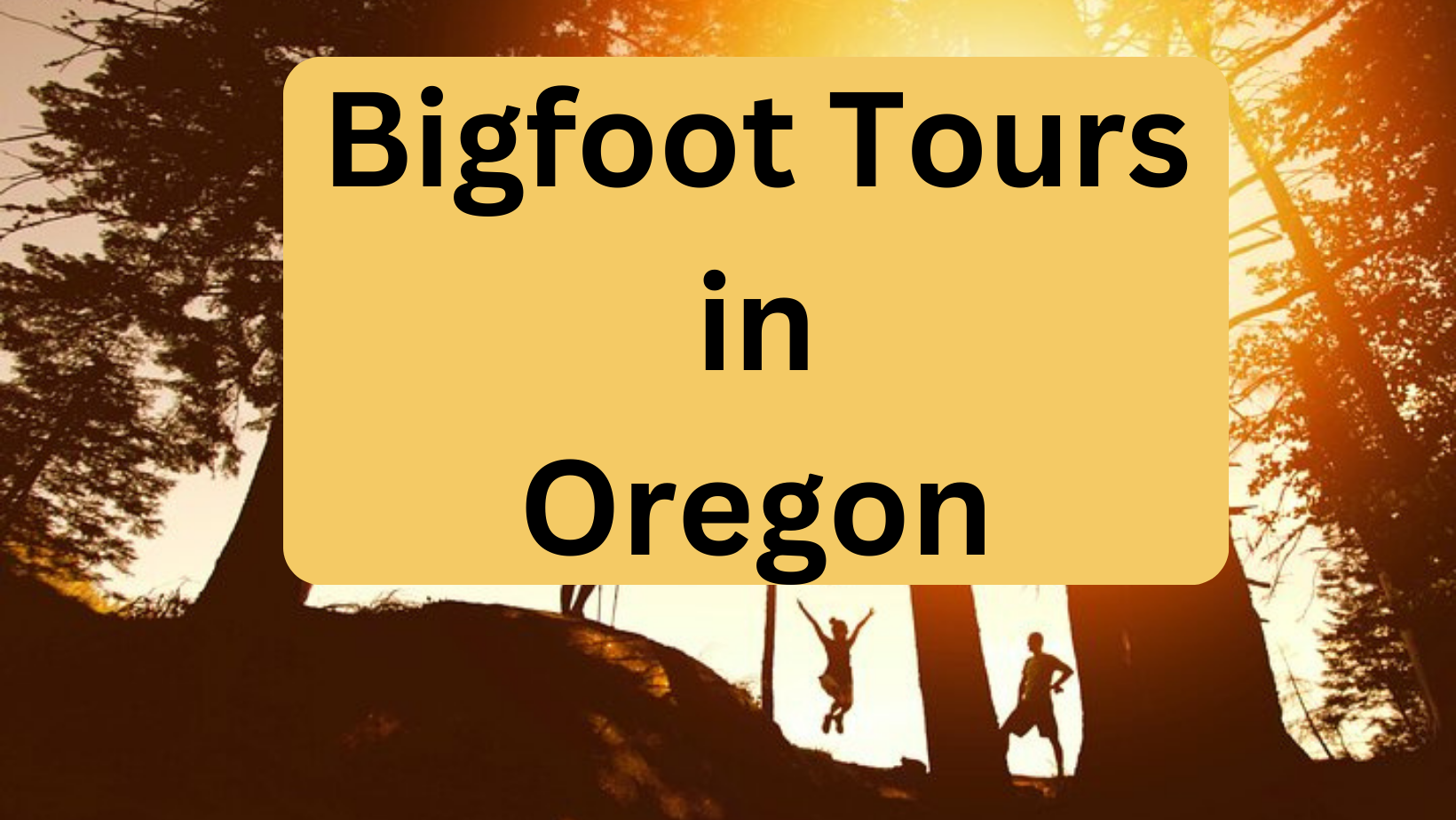 The Bigfoot Tour in Oregon