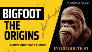 Bigfoot the Origins