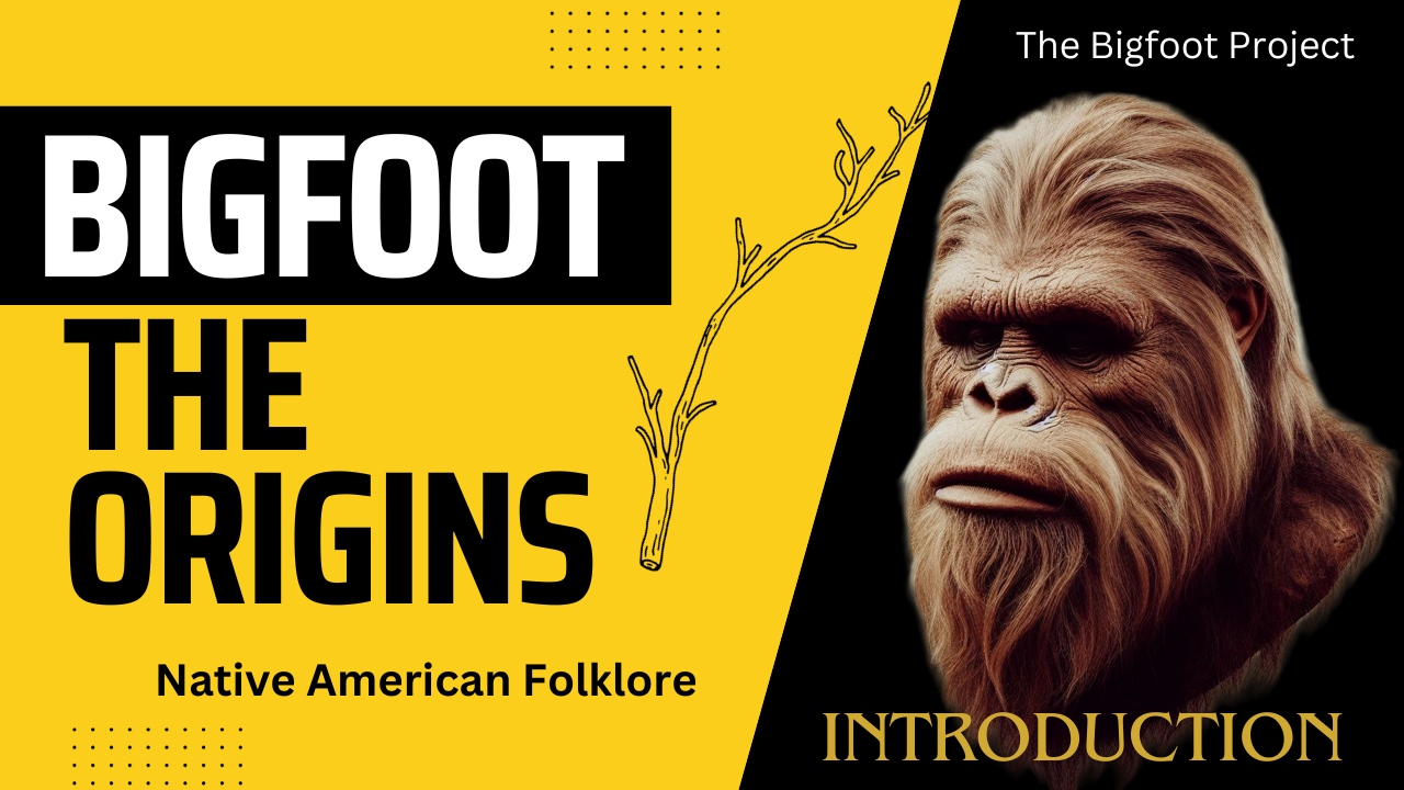 Bigfoot – The Origins – Introduction
