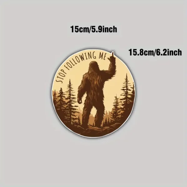 Stop Following Me - Sasquatch Vinyl Decal - Bigfoot Proud