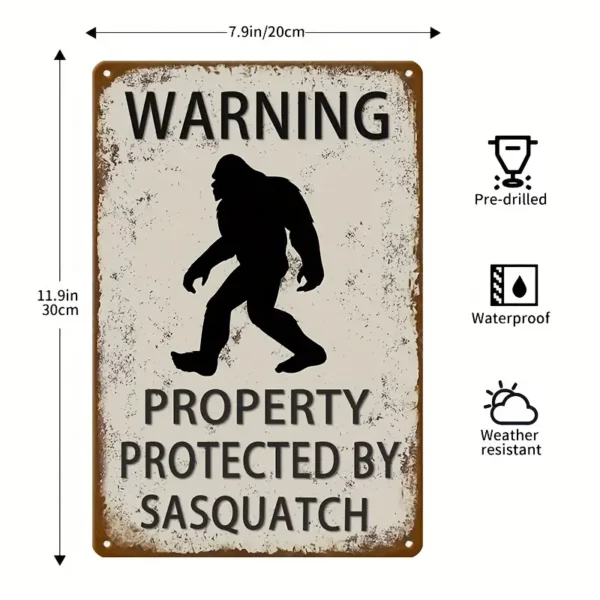Warning Property Protected by Sasquatch metal sign